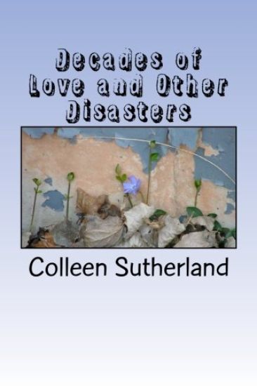 Decades of Love and Other Disasters