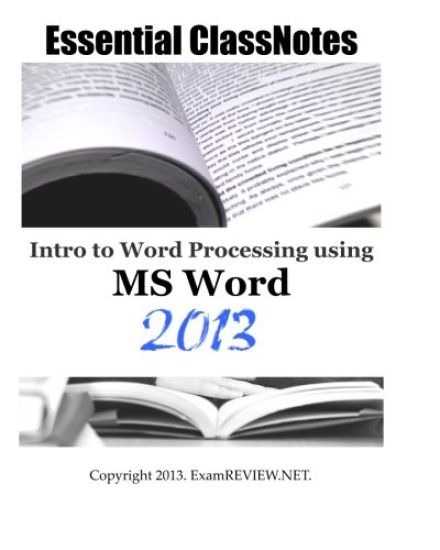 Essential ClassNotes Intro to Word Processing using MS Word 2013