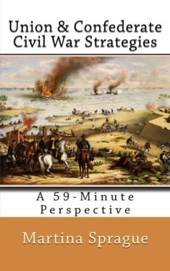 Union and Confederate Civil War Strategies: A 59-Minute Perspective