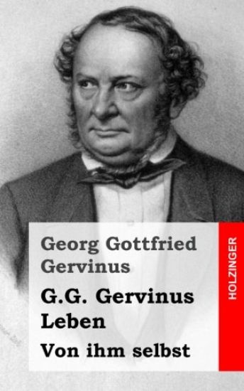 G.G. Gervinus Leben: Von ihm selbst