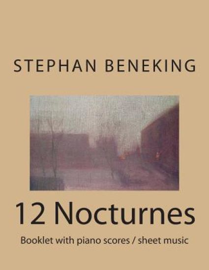 Stephan Beneking 12 Nocturnes: Beneking: Booklet with piano scores / sheet music of 12 Nocturnes
