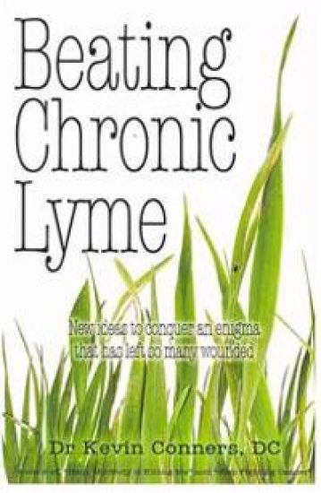Beating Chronic Lyme: New ideas to conquer an enigma that has left so many wounded
