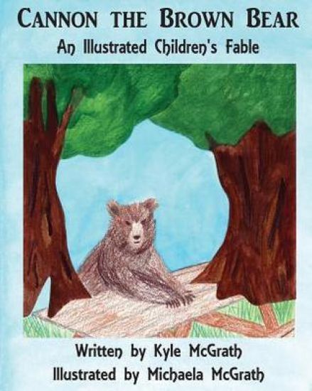 Cannon the Brown Bear: An Illustrated Children's Fable
