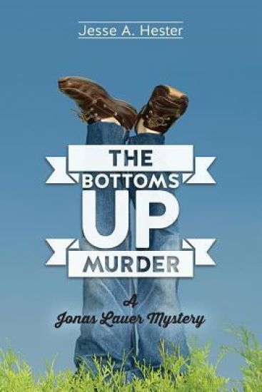 The Bottoms Up Murder: A Jonas Lauer Mystery
