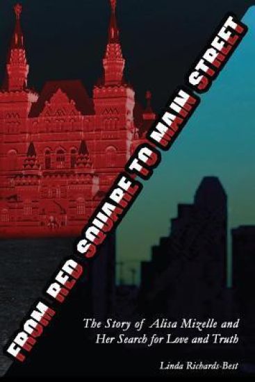 From Red Square to Main Street: The Story of Alisa Mizelle and Her Search for Love and Truth