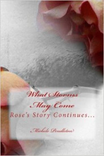 What Storms May Come: Rose's Story Continues