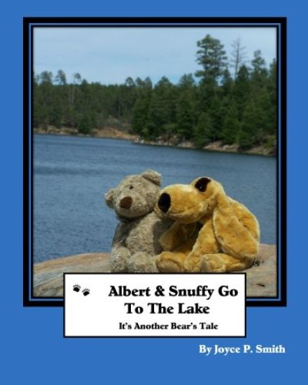 Albert and Snuffy Go To The Lake: It's Another Bear's Tale