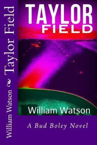 Taylor Field: A Bud Boley Novel