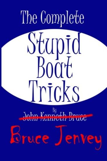 The Complete Stupid Boat Tricks