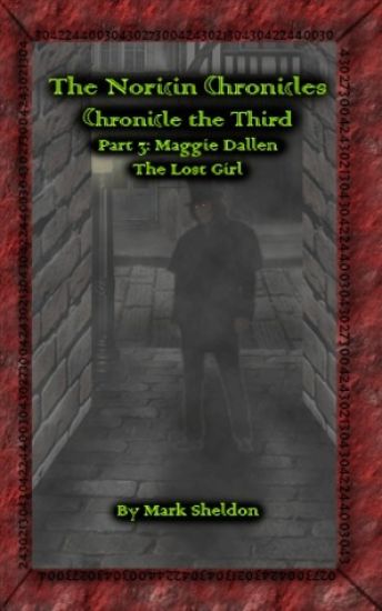 Maggie Dallen: The Lost Girl: The Noricin Chronicles: Chronicle the Third Part 3