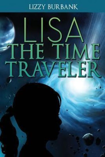Lisa The Time Traveler: An Exciting Mystery Story (for Children Ages 9-12)