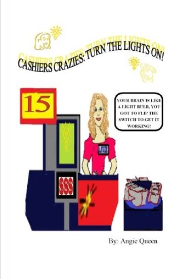Cashier Crazies: Turn the lights on!