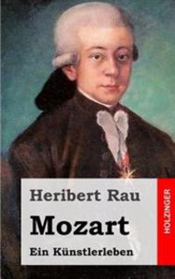 Mozart: Ein Künstlerleben