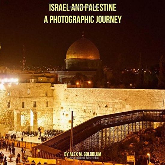 Israel and Palestine: A Photographic Journey