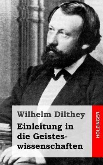 Einleitung in die Geisteswissenschaften: Versuch einer Grundlegung für das Studium der Gesellschaft und ihrer Geschichte
