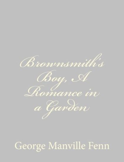 Brownsmith's Boy, A Romance in a Garden