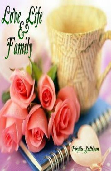 Life, Love and Family