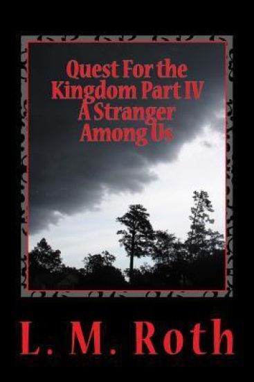 Quest For the Kingdom Part IV A Stranger Among Us
