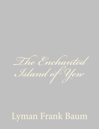 The Enchanted Island of Yew