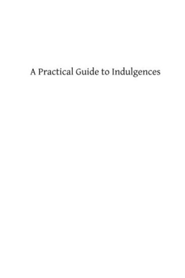 A Practical Guide to Indulgences