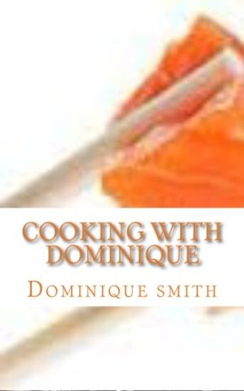 Cooking with Dominique
