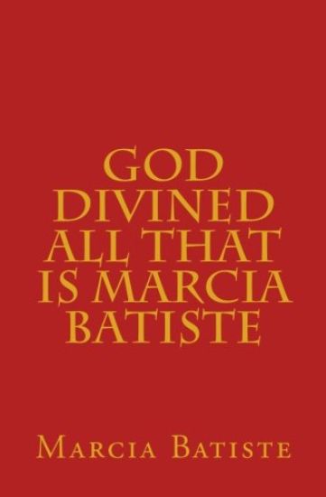 God Divined All that is Marcia Batiste