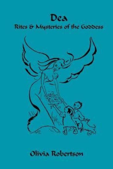 Dea: Rites and Mysteries of the Goddess