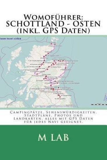 Womoführer: SCHOTTLAND - OSTEN (inkl. GPS Daten)