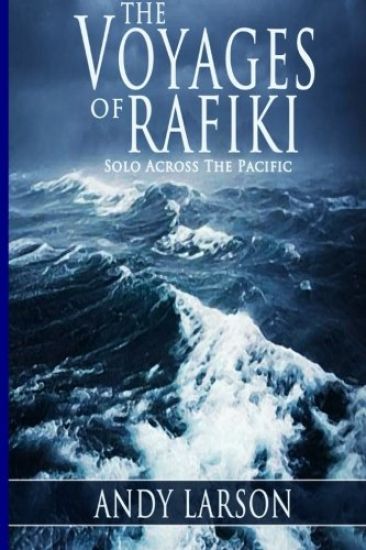 The Voyages of Rafiki: Solo Across The Pacific