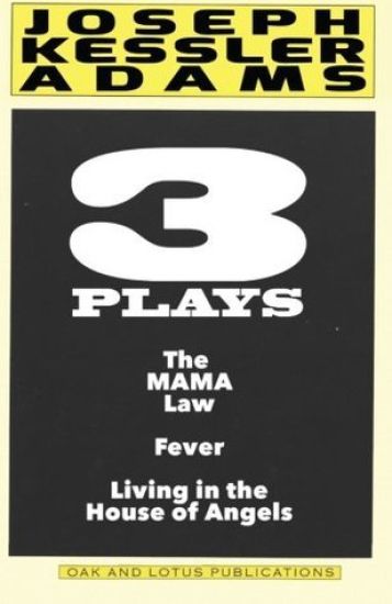 Three Plays by Joseph K. Adams: Play Anthology