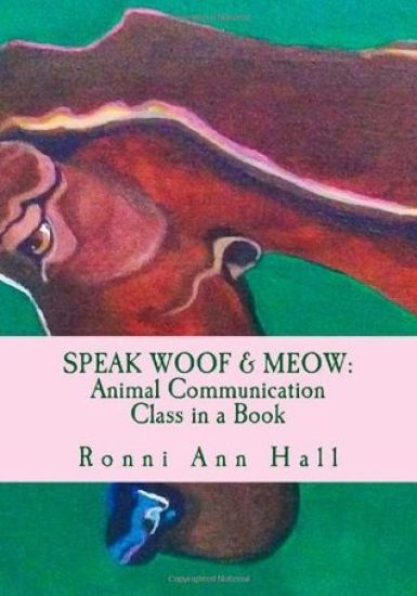 Speak Woof & Meow: Animal Communication Class in a Book