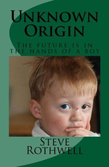 Unknown Origin: The future is in the hands of a boy