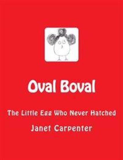Oval Boval: The Little Egg Who Never Hatched