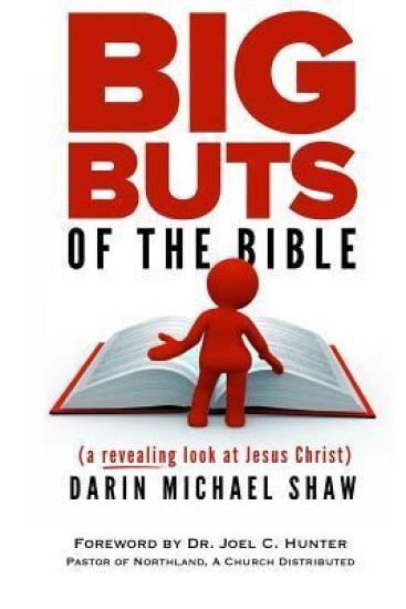 Big Buts of the Bible: A Revealing Look at Jesus Christ