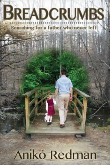 ...Breadcrumbs...: Searching for a Father Who Never Left