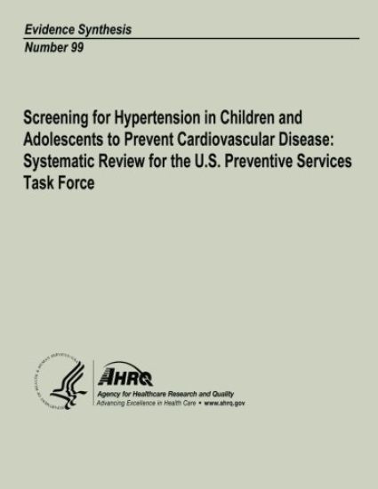 Screening for Hypertension in Children and Adolescents to Prevent Cardiovascular Disease: Systematic Review for the U.S. Preventive Services Task Forc
