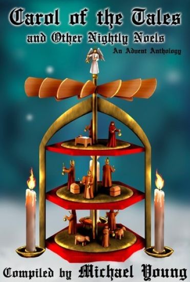 Carol of the Tales and Other Nightly Noels: An Advent Anthology
