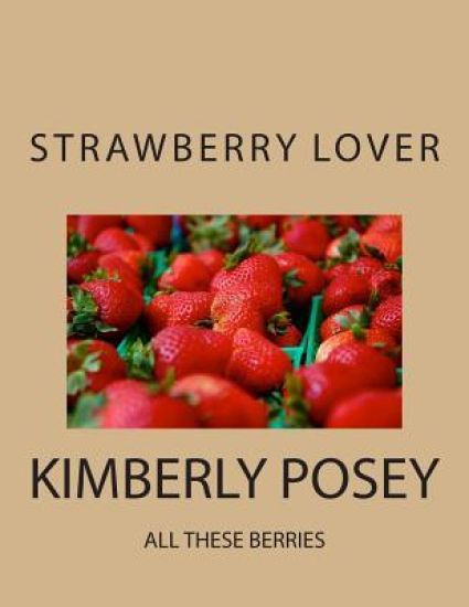 The Strawberry Lover: All thoses berries