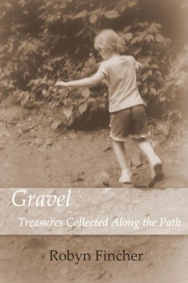 Gravel: Treasures Collected Along the Path