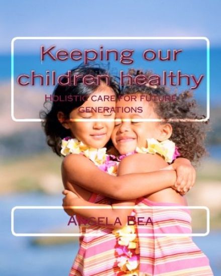 Keeping our children healthy: Holistic care for future generations