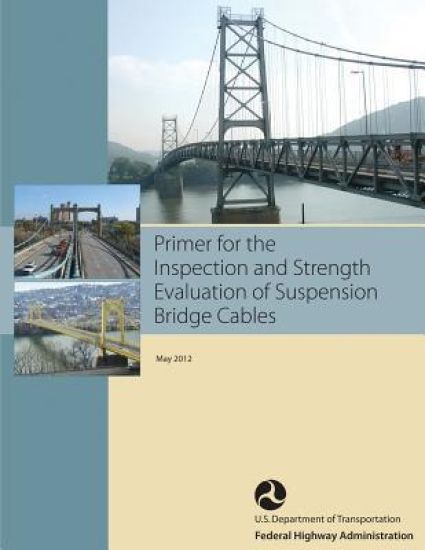 Primer for the Inspection and Strength Evaluation of Suspension Bridge Cables