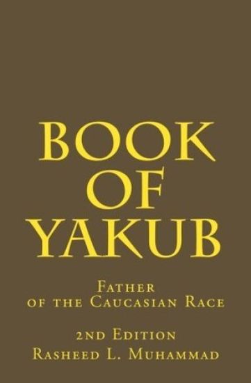 Book of Yakub: Father of the Caucasian People