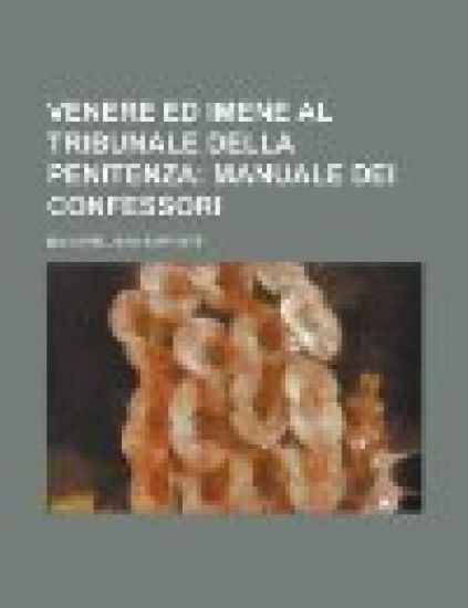 Venere ed Imene al tribunale della penitenza manuale dei confessori