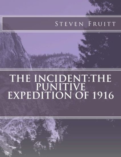 The Incident: The Puntive Expedition of 1916