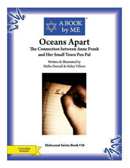Oceans Apart: The Connection between Anne Frank and Her Small Town Pen Pal