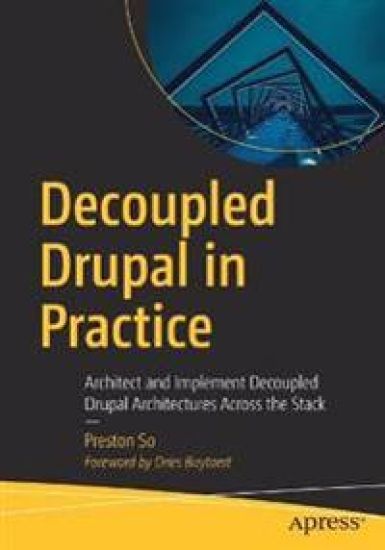 Decoupled Drupal in Practice