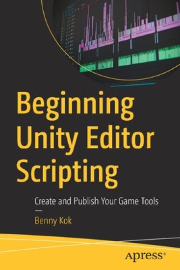 Beginning Unity Editor Scripting
