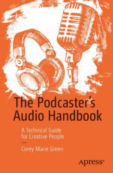 The Podcaster's Audio Handbook