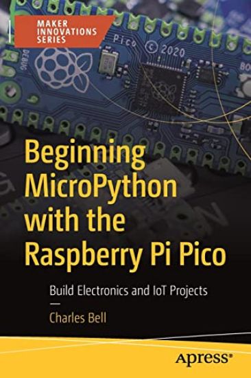 Beginning MicroPython with the Raspberry Pi Pico