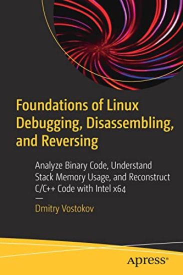 Foundations of Linux Debugging, Disassembling, and Reversing